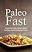 Paleo Fast: Wonderful Paleo Mobile Meals For Busy And Prioritizing People