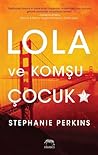 Lola ve Komşu Çocuk by Stephanie Perkins