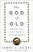 The God of Old by James L. Kugel