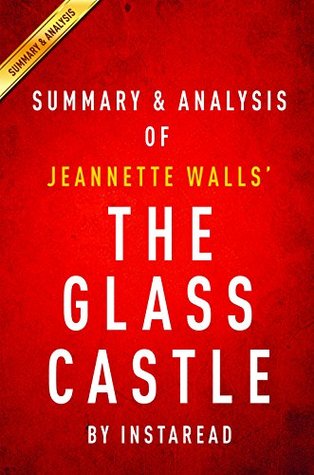 The Glass Castle: A Memoir by Jeannette Walls | Summary & Analysis (Kindle Edition)