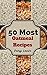 Oatmeal Recipes : 50 Delicious of Oatmeal Recipes (Oatmeal Recipes, Oatmeal, Oatmeal Cookbook, Oatmeal Recipe, Oatmeal Cookbooks, Oatmeal Book, Oatmeal Books) (Easy Cookbook Book 8)