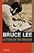 Bruce Lee Letters of the Dragon by Bruce Lee