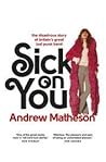 Sick On You: The Disastrous Story of Britain's Great Lost Punk Band