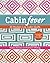 Cabin Fever: 20 Modern Log ...
