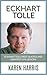 Eckhart Tolle: Eckhart Tolle Greatest Life Lesson and Best Quotes (the power of now, spirituality, new thought, new age spirituality, depression) (eckhart tolle, the power of now, spirituality)