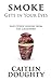 Smoke Gets In Your Eyes: & Other Lessons from the Crematory (Thorndike Press Large Print Nonfiction)