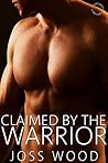 Claimed by the Warrior by Joss Wood