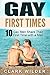 Gay First Times: 10 Gay Men Share Their First Time with a Man
