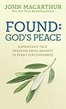 Found: God's Peace: Experience True Freedom from Anxiety in Every Circumstance Book cover for Found: God's Peace: Experience True Freedom from Anxiety in Every Circumstance
