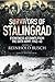 Survivors of Stalingrad: Eyewitness Accounts from the 6th Army, 1942-43