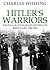 Hitler’s Warriors: The Final Battles of Hitler’s Private Bodyguard, 1944-45