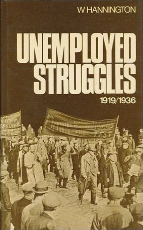 Unemployed struggles, 1919-1936;: My life and struggles amongst the unemployed