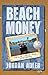 Beach Money by Jordan Adler