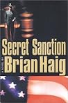 Secret Sanction by Brian Haig Secret Sanction by Brian Haig