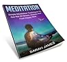 Meditation:: Simple Meditation Techniques To Get Rid Of Stress, Anxiety And Feel Happy Now