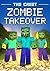 The Great Zombie Takeover by The Mining Maniacs