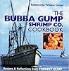 The Bubba Gump Shrimp Co. Cookbook: Recipes and Reflections from Forrest Gump The Bubba Gump Shrimp Co. Cookbook: Recipes and Reflections from Forrest Gump
