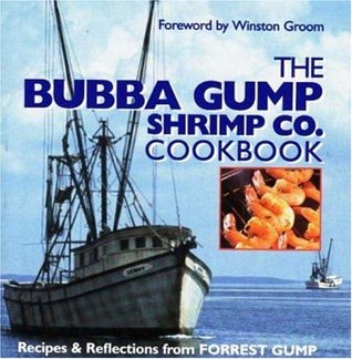 The Bubba Gump Shrimp Co. Cookbook: Recipes and Reflections from FORREST GUMP (Hardcover)