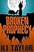 Broken Prophecy by K.J. Taylor