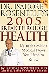 Dr. Isadore Rosenfeld's 2005 Breakthrough Health: Up-to-the-Minute Medical News You Need to Know