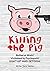 Killing the Pig: Getting your modern day 'Manson' to commit Career Suicide!