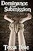 Dominance and Submission: A BDSM Erotic Romance