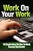 Work On Your Work: 10 Simpl...