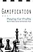 Gamification: Playing For Profits: A Book of Sales Games and Motivational Tools