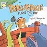 Porcupirate Plans the Day by Robert Magnuson