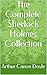 The Complete Sherlock Holmes Collection