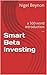 Smart Beta Investing: a 500 word introduction ...
