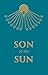 Son of the Sun: The Life and Philosophy of Akhnaton, King of Egypt (Rosicrucian Order AMORC)
