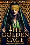 The Golden Cage by Kaitlyn Davis
