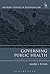 Governing Public Health by Mark Flear