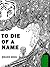 To Die of a Name