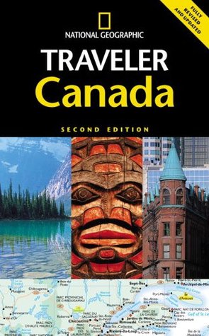 National Geographic Traveler: Canada (National Geographic Traveler)