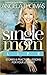 My Single Mom Life: Stories...