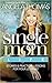 My Single Mom Life by Angela Thomas