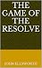 The Game of the Resolve