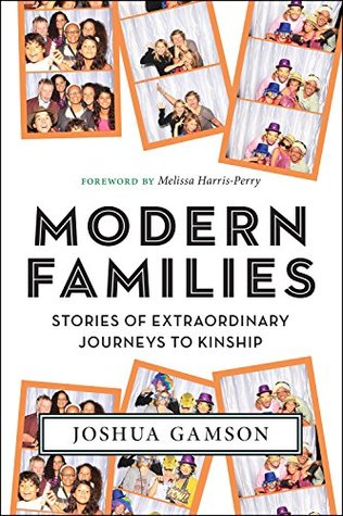 Modern Families: Stories of Extraordinary Journeys to Kinship