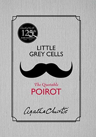 Little Grey Cells: The Quotable Poirot (Kindle Edition)