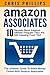 Amazon Associates: The Ultimate Guide To Make Money Online With Amazon Associates - 10 Secrets About Amazon Affiliate Program They Are Still Keeping From You! (Affiliate Marketing)
