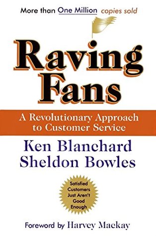 Raving Fans: A Revolutionary Approach to Customer Service (Hardcover)