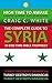The complete guide to Syria in end time Bible Prophecy by Craig C. White