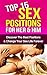 Sex: Top 15 Sex Positions For Her & Him: Discover The Best Positions & Change Your Sex Life (Sexual Advice, All About Sex, Tantra, Kama Sutra, Sex Positions, Massages)