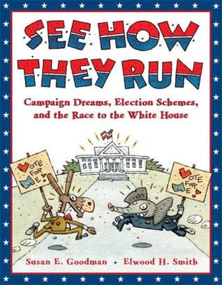 See How They Run: Campaign Dreams, Election Schemes, and the Race to the White House (Paperback)