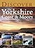 Discover the Yorkshire Coast and Moors by John Potter