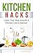 Kitchen Hacks: Learn Your W...