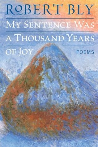 My Sentence Was a Thousand Years of Joy: Poems – Intimate Ghazals of Startling Beauty, Wildness, and Astounding Energy (Paperback)