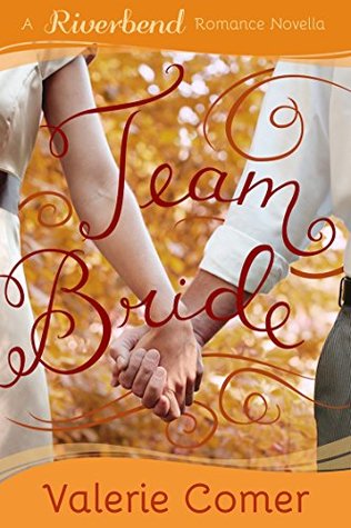 Team Bride (Riverbend Romance #4)